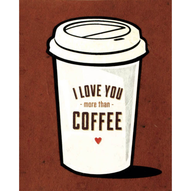 Love You More Than Coffee Card by Good Paper