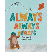 Always, Always, Always Coloring and Activity Paperback Book front