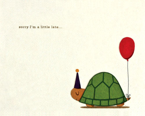 A LIttle Late Turtle Belated Birthday Card