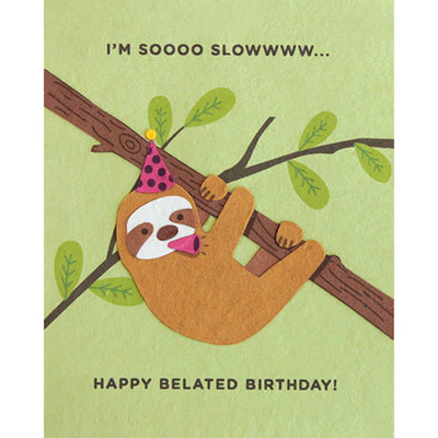 I'm So Slow Sloth Belated Birthday Card by Good Paper