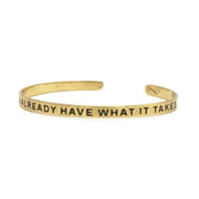 You Already Have What It Takes Cuff - Brass